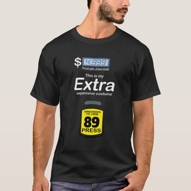 T-shirt Costume de pompe à gaz Voici mon coût supplémentai (Devant)