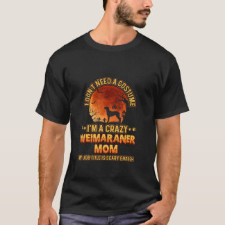T-shirt Costume d'horreur pour maman de chien Drôle fou We