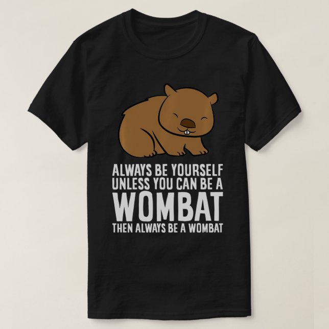 T-shirt Costume Wombat Soyez Toujours Vous-Même À Moins Qu (Design devant)