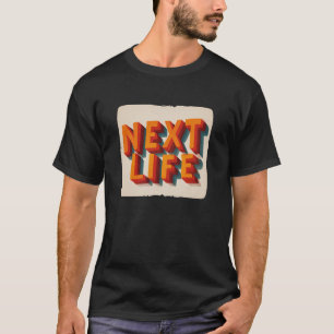 T-shirt Couleurs Géniales Prochaine Vie à Rechercher pour 