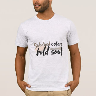 T-shirt Couleurs sobres, Âme gras