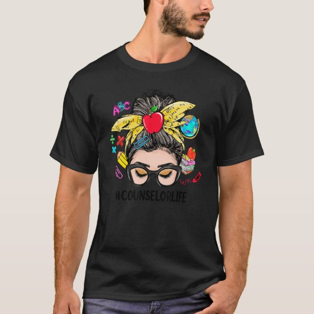 T-shirt Counselor Life Messy Bun Women Back To School  1 (Devant)