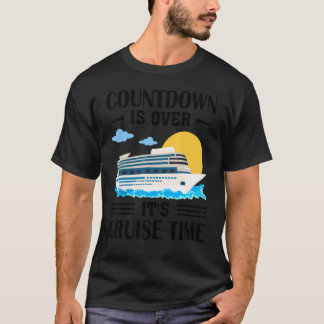 T-shirt Countdown Is Over It's Cruise Time Cruising Ship