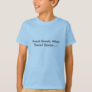 T-shirt Coup de coup ; Qui est là ? Docteur .....
