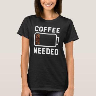 T-shirt Coupe De Café Nécessaire Batterie Faible Café Café