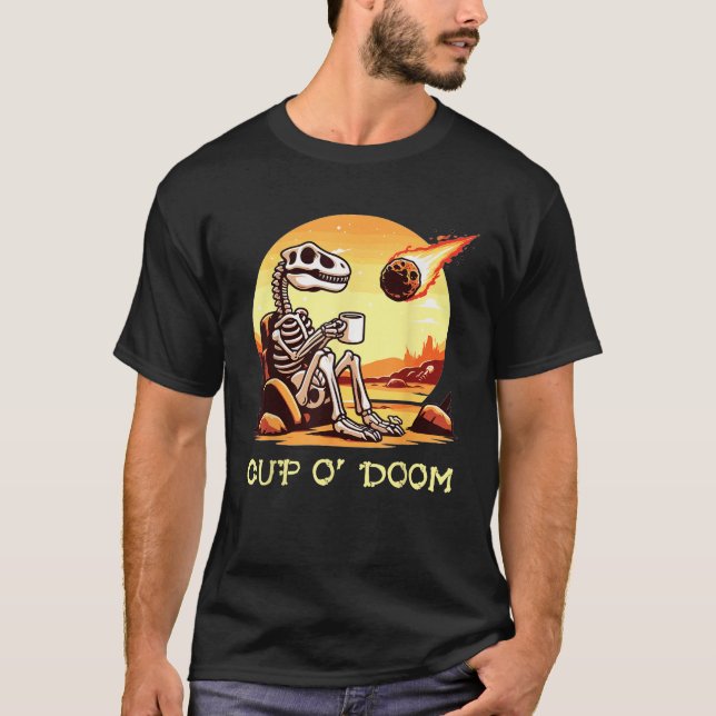 T-shirt Coupe O Doom Dinosaur Skeleton Café Meteor Apocaly (Devant)