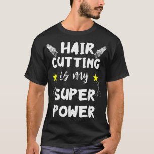T-shirt Couper Les Cheveux Est Mon Coiffeur Super Puissanc