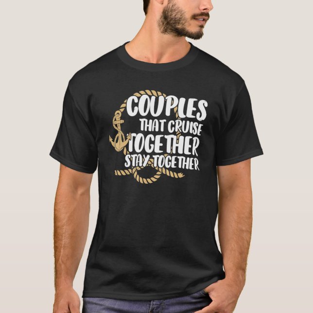 T-shirt Couple Cruising  Couples That Cruise Together Stay (Devant)