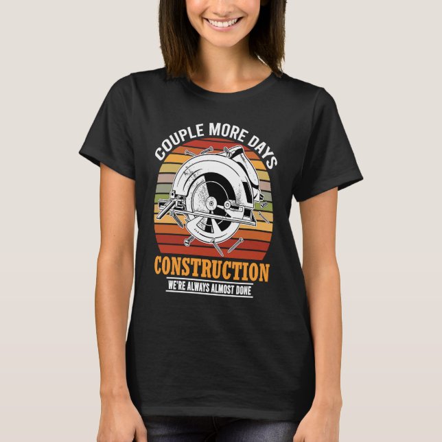 T-shirt Couple More Days Construction We're Always Almost  (Devant)