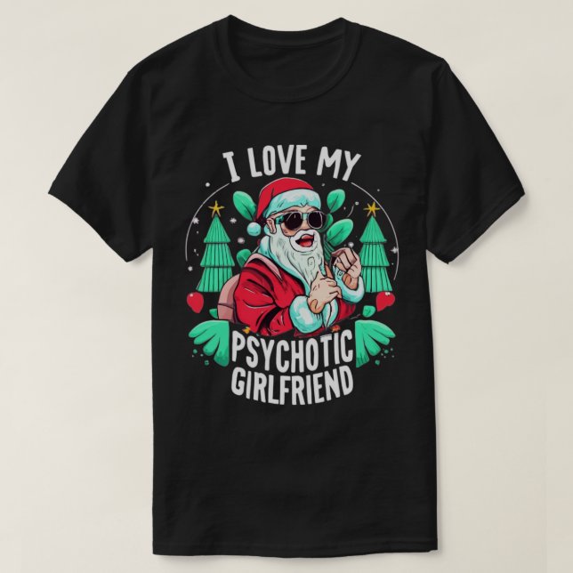 T-shirt Couples Humour Hot Psychotic Girlfriend Chrismas (Design devant)