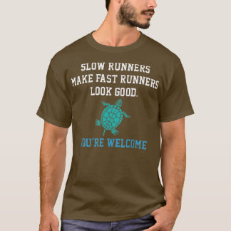 T-shirt Coureurs Lents Rendre les coureurs Rapides avoir l