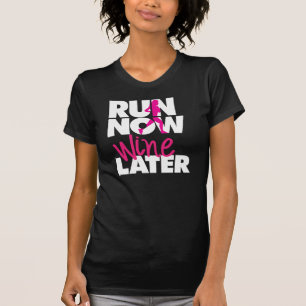 T-shirt Courez maintenant le vin plus tard