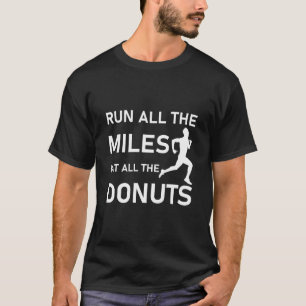 T-shirt Courez tous les milles Mangez tous les beignets - 