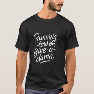T-shirt Courir bas sur Offrez-un-Damn u2013 humeur sarcast