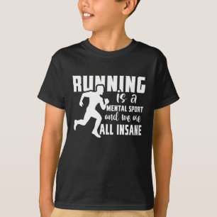 T-shirt Courir Est Un Sport Mental Et Nous Sommes Tous Din