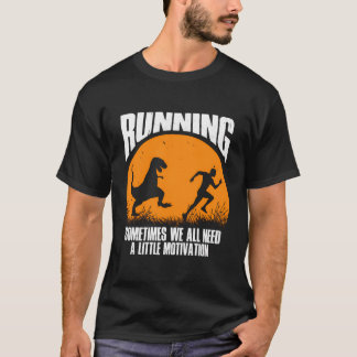 T-shirt Courir Parfois Nous Avons Tous Besoin De Peu De Mo