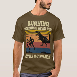 T-shirt Courir Parfois Nous Avons Tous Besoin D'Un Peu De
