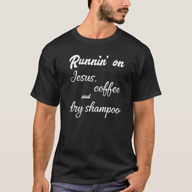 T-shirt Courir Sur Jésus Coffee Et Shampooing Sec Femmes (Devant)