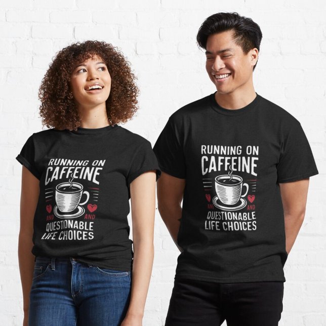 T-shirt Courir sur la caféine et choix de vie douteux (Créateur téléchargé)