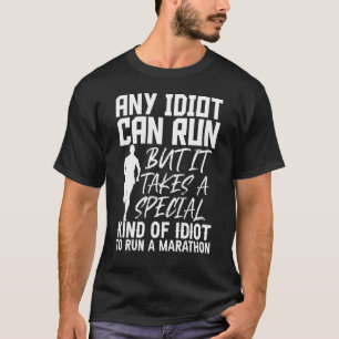 T-shirt Course à pied de marathon N'importe quel idiot peu