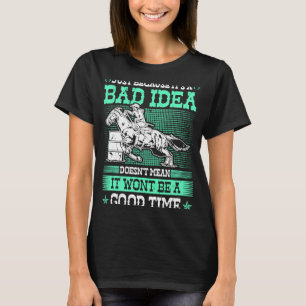 T-shirt Course de barils Mauvaise idée Bon moment Rodéo Co