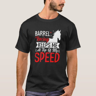 T-shirt Course de barils Me garde à la vitesse maximale Fu