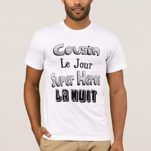 T-shirt Cousin le Jour Super Héros la Nuit