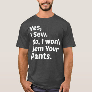 T-shirt Couture Drôle Oui Je Couds Non Je Ne Vais Pas Coud