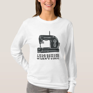 T-shirt Couture - Je cousais quand la couture n'était pas