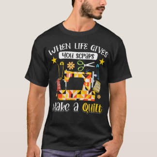 T-shirt Couturière de patchwork Quand la vie vous donne de