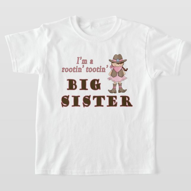 T-shirt Cowgirl Rootin Tootin Big Sister (Poser)