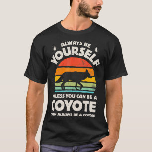 T-shirt Coyote Soyez toujours votreRetro Vintage 60s les a