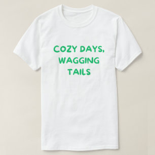 T-shirt Cozy Days Wagging Tails – Maman de chien cosy