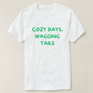 T-shirt Cozy Days Wagging Tails – Maman de chien cosy 