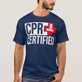 T-shirt CPR Certified Shirt CPR Student Training Gift