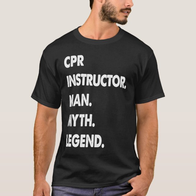 T-shirt CPR Instructor Man Myth Legend (Devant)