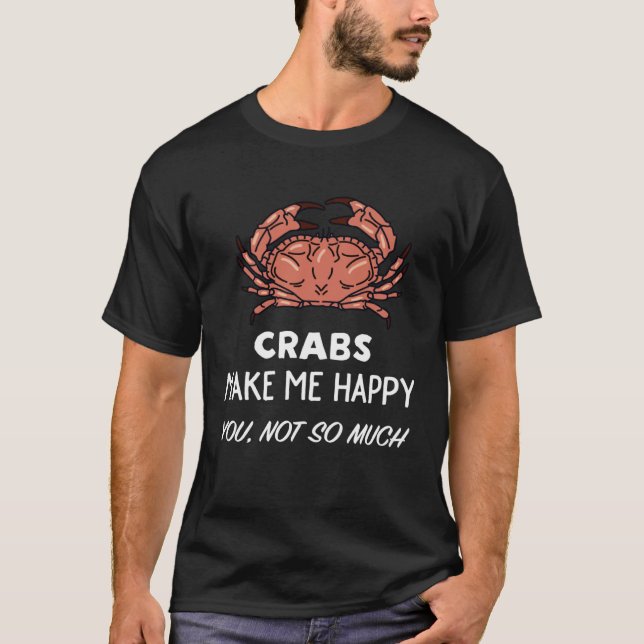 T-shirt Crab   Crabs Make Me Happy (Devant)