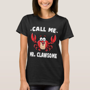 T-shirt Crabe M'Appelez M. Clawsome Lobster Shellfish Che