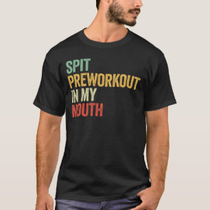T-shirt Cracher Pré-entraînement Dans Ma Bouche Drôle Gym