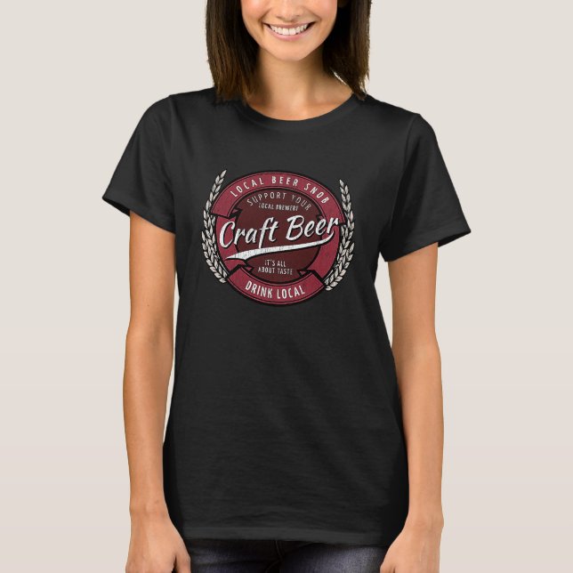 T-shirt Craft Beer Drink Local  Beer Snob Tees (Devant)