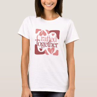 T-shirt Crafted Together Valentine's Day Women's