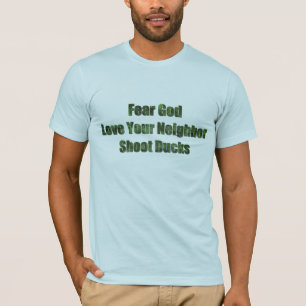 T-shirt Craignez Dieu, Aimez Votre Voisin, Tirez Des Canar