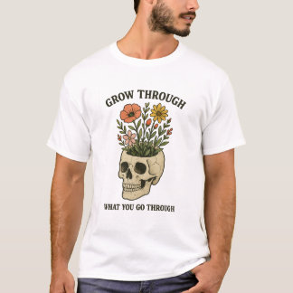 T-shirt Crâne et floral « Grandir à travers ce que vous tr