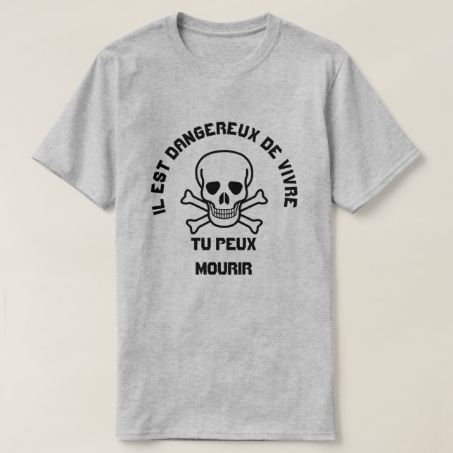 T-shirt Crâne et Ilest dangereux de vivre tu mourir (Design devant)