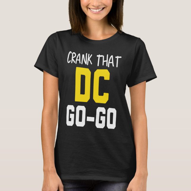 T-shirt Crank That Washington DC Go Go (Devant)