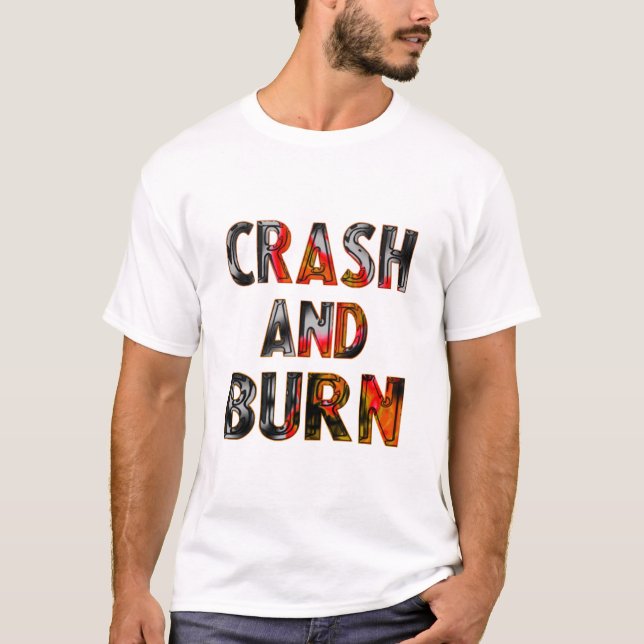 T-shirt Crash and burn (Devant)