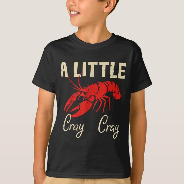 T-shirt Crawfish A Little Cray Cray Crayfish Cajun Men Wom (Devant)