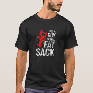 T-shirt Crawfish Bouillir Tee Drôle Juste Un Gars Avec Un 