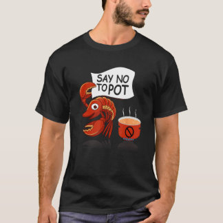 T-shirt Crawfish Pun Say No To Pot Lobster Festival Seafoo