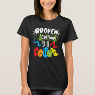T-shirt Crayons Cassés Colorent Encore La Sensibilisation 